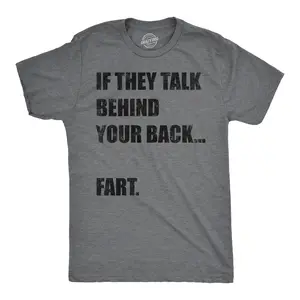 Mens Funny T Shirts If They Talk Behind Your Back Fart Sarcastic Novelty Tee for Men Mens Funny T Shirts Cool Vintage Fashion T-Shirt Gift Classic Menswear Sarcastic Apparel for Men Funny Adult Humor Short Dark Grey