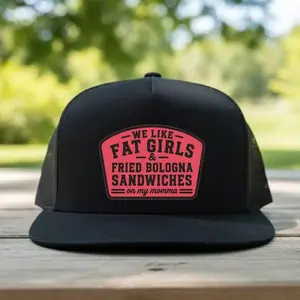 We Like Fat Girls & Fried Bologna Sandwiches Leather Patch Trucker Hat | Funny Snapback Cap | Southern Humor Hat | Gift for Him