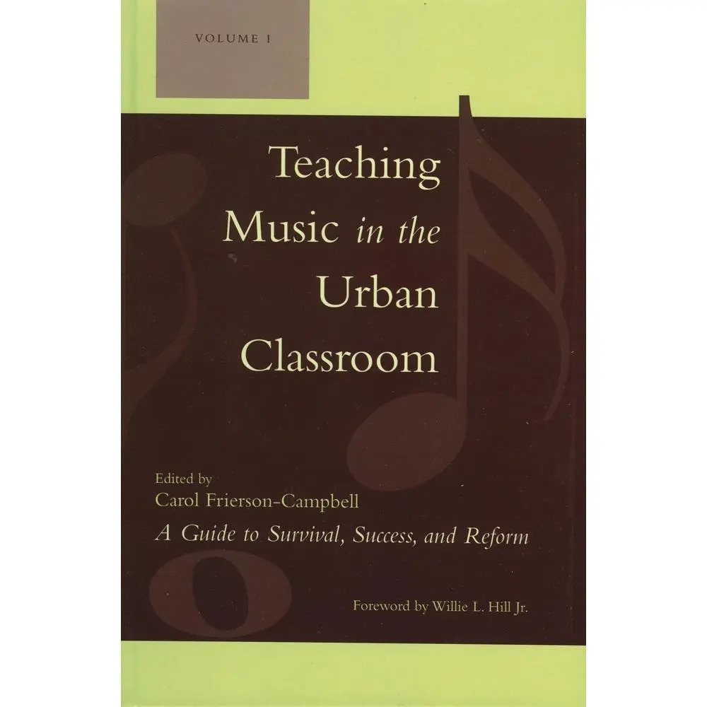 USED-Teaching Music in the Urban Classroom: A Guide to Survival, Success, and Reform: Volume 1 (Paperback)