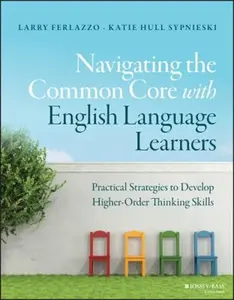 USED-Navigating the Common Core with English Language Learners: Practical Strategies to Develop Higher-Order Thinking Skills by Ferlazzo, Larry (Paperback)