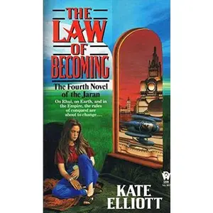 USED-The Law of Becoming (The Jaran, Book 4) by Kate Elliott (Unknown)