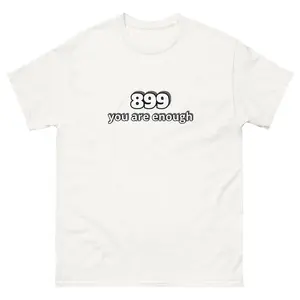 899 You Are Enough Classic Unisex Tee 100% Cotton Structured Look Layered Streetwear Sport Grey Ash Grey Heather Colors