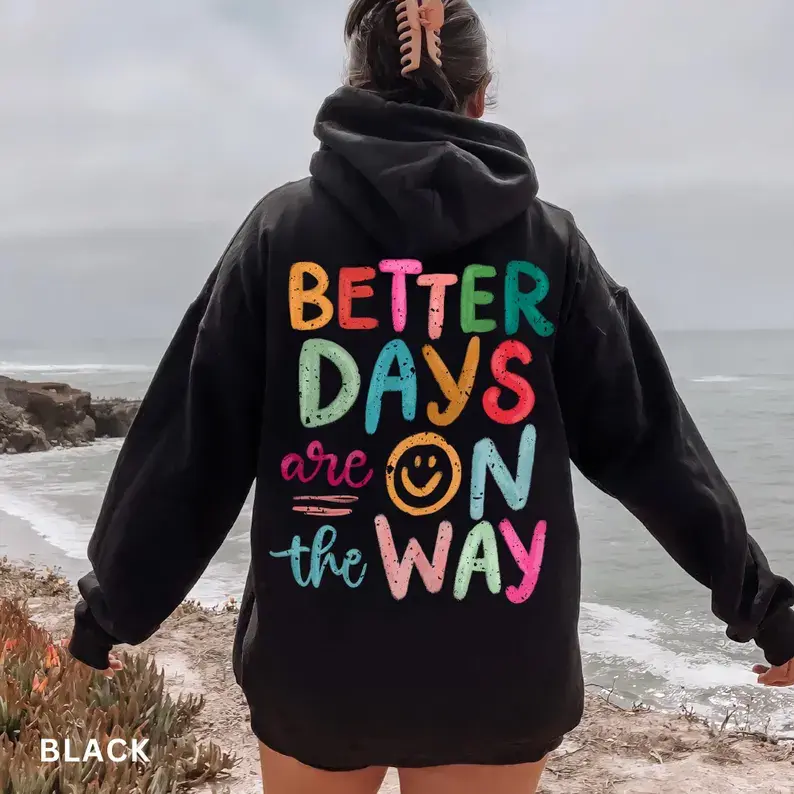 Better Days Are On They Way Hoodie: Retro Positive Inspiration, Unisex Sweatshir