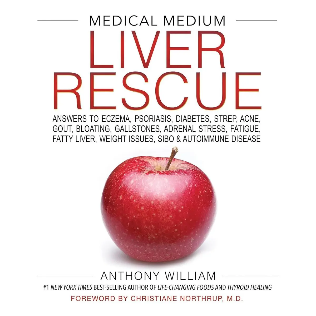 Medical Medium Liver Rescue: Answers to Eczema, Psoriasis, Diabetes, Strep, Acne, Gout, Bloating, Gallstones, Adrenal Stress, Fatigue, Fatty Liver, Weight Issues, SIBO & Autoimmune Disease Hardcover – Illustrated, October 30, 2018