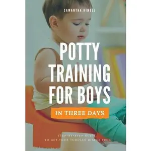 USED Book - Potty Training for Boys in 3 Days: Step-by-Step Guide Book to Get Your Toddler Diaper Free. No-Stress Toilet Training. + BONUS: 41 Quick Tips for Mode by Kimell, Samantha (Paperback) - english