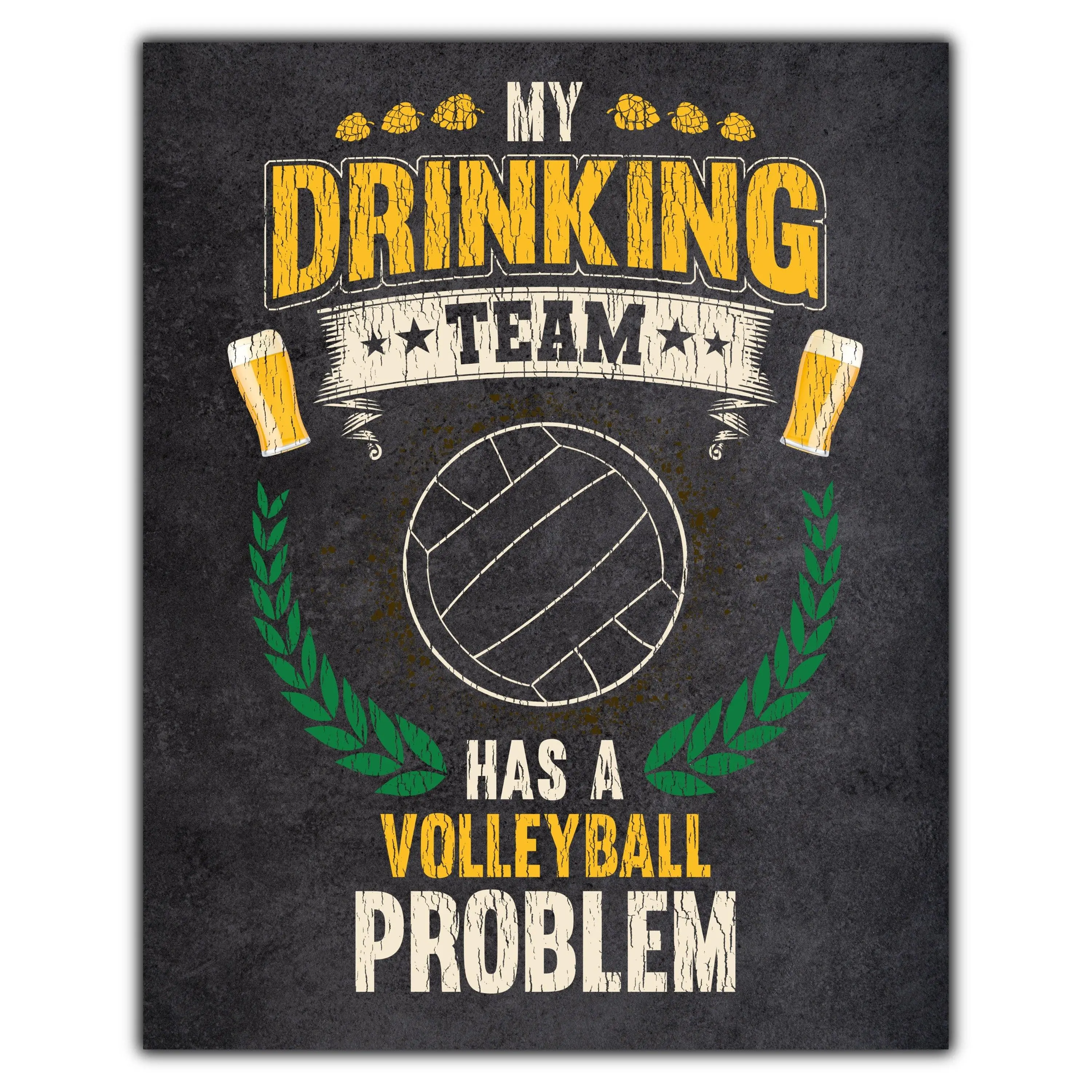 My Drinking Team Has A Volleyball Problem Funny Volleyball 8"x10" Wall Art Print
