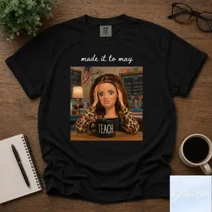 Made It To May Teacher T-Shirt, Last Day of School Teacher Doll Face Meme Shirt, Teacher Gift Idea, Funny End of Year Summer Break Tee
