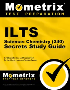 USED-ILTS Science: Chemistry (240) Secrets Study Guide: ILTS Exam Review and Practice Test for the Illinois Licensure Testing System by Mometrix Test Prep (Paperback)