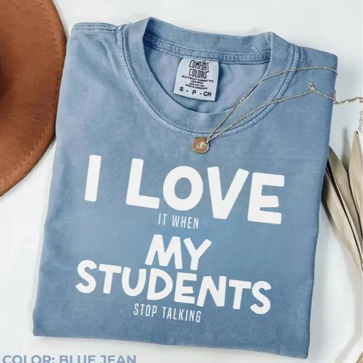 Funny Teacher Comfort Colors T Shirt, back to School Gift for Teacher, sarcastic Teacher Shirt,i Love My Students Tee,i Love It When My Students Stop Talking
