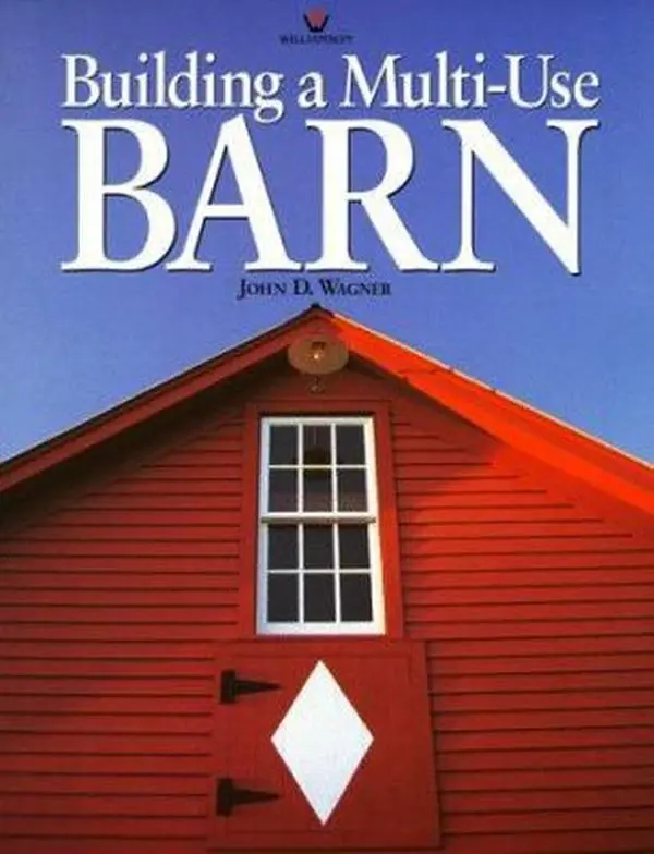 Used Hardcover Book - Building a Multi-Use Barn (30' x 24' Design & Architecture Tutorial for Carpenters) by John Wagner - English, Building A Barn