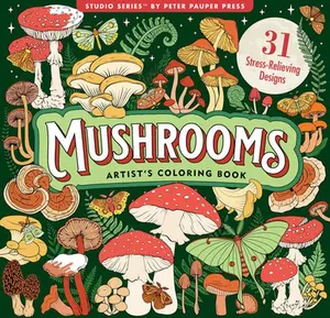 Mushrooms Adult Coloring Book (31 One-Sided Designs on Thick Paper) -- , Paperback
