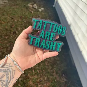 Tattoos Are Trashy Freshie