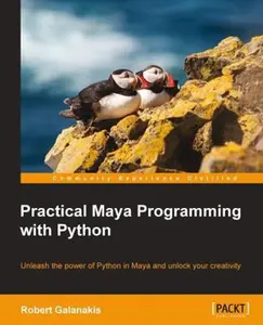 USED-Practical Maya Programming with Python: Unleash the power of Python in Maya and unlock your creativity by Galanakis, Robert (Paperback)