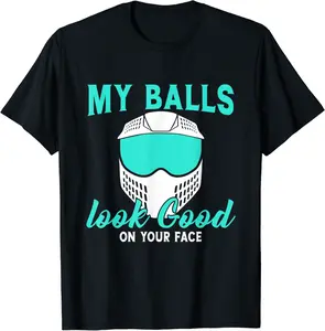 My Balls Look Good on Your Face Funny Paintball Game T-Shirt - Hannahcha Shop 9WUB0BR8M8111