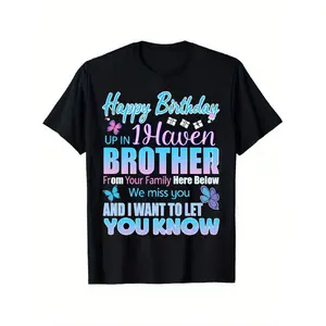 In Loving Memory Brother T-Shirt - Happy Birthday in Heaven Memorial Shirt with Name Option, Comfortable Breathable Cotton Tee for Men & Women (S-XXXL), Unisex Casual Wear for Birthdays & Remembrance Gifts