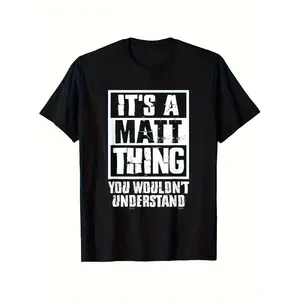 It'S A Matt Thing You Wouldn'T Understand T-Shirt |   Unisex Casual Round Neck Outdoor Short-Sleeved Hawaiian Shirt, 100%, Slightly Elastic, S-XXXL, All-season, Vintage Style, Crew Neck, Regular Fit, Drawing Pattern,