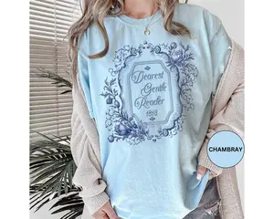 Dearest Gentle Reader Shirt Regency England Ton Society Papers Gift For Historical Romance Fan Drama Romance Reader Gift Bookclub