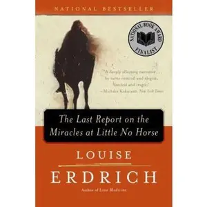 USED-The Last Report on the Miracles at Little No Horse: A Novel by Louise Erdrich (Paperback)