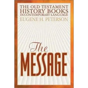 USED-The Message: The Old Testament History Books in Contemporary Language by Eugene H. Peterson (Hardcover)