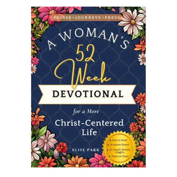 A Woman's 52-Week Devotional for a More Christ-Centered Life