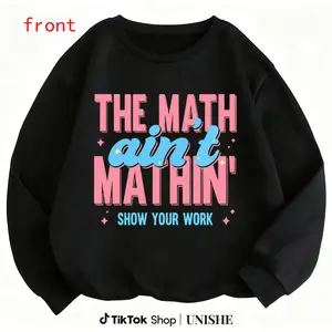 Math Teacher Meme Sweatshirt – The Math Ain't Mathin, Funny Casual Crewneck Long Sleeve