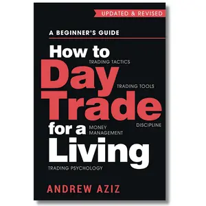 English Book: How to Day Trade for a Living – Tools, Tactics, Money Management, Psychology for Stock Market Beginners