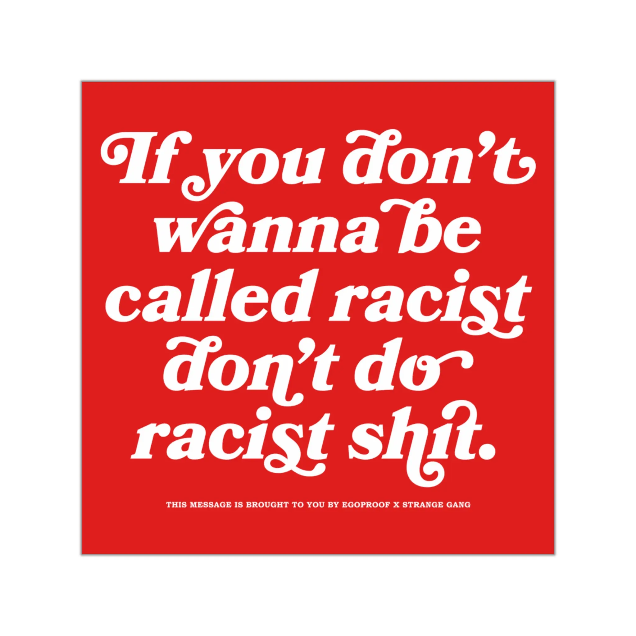 Don't Get Called Out Sticker, Social Justice Anti-Hate Statement Sticker
