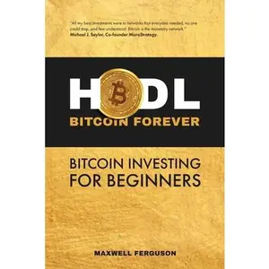 USED-HODL Bitcoin Forever: Bitcoin Investing for Beginners by Ferguson, Maxwell (Paperback)