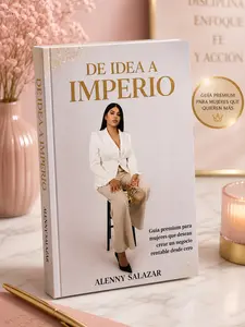 Alenny Salazar DE IDEA A IMPERIO Guide to Starting a Business from Scratch for Entrepreneurs