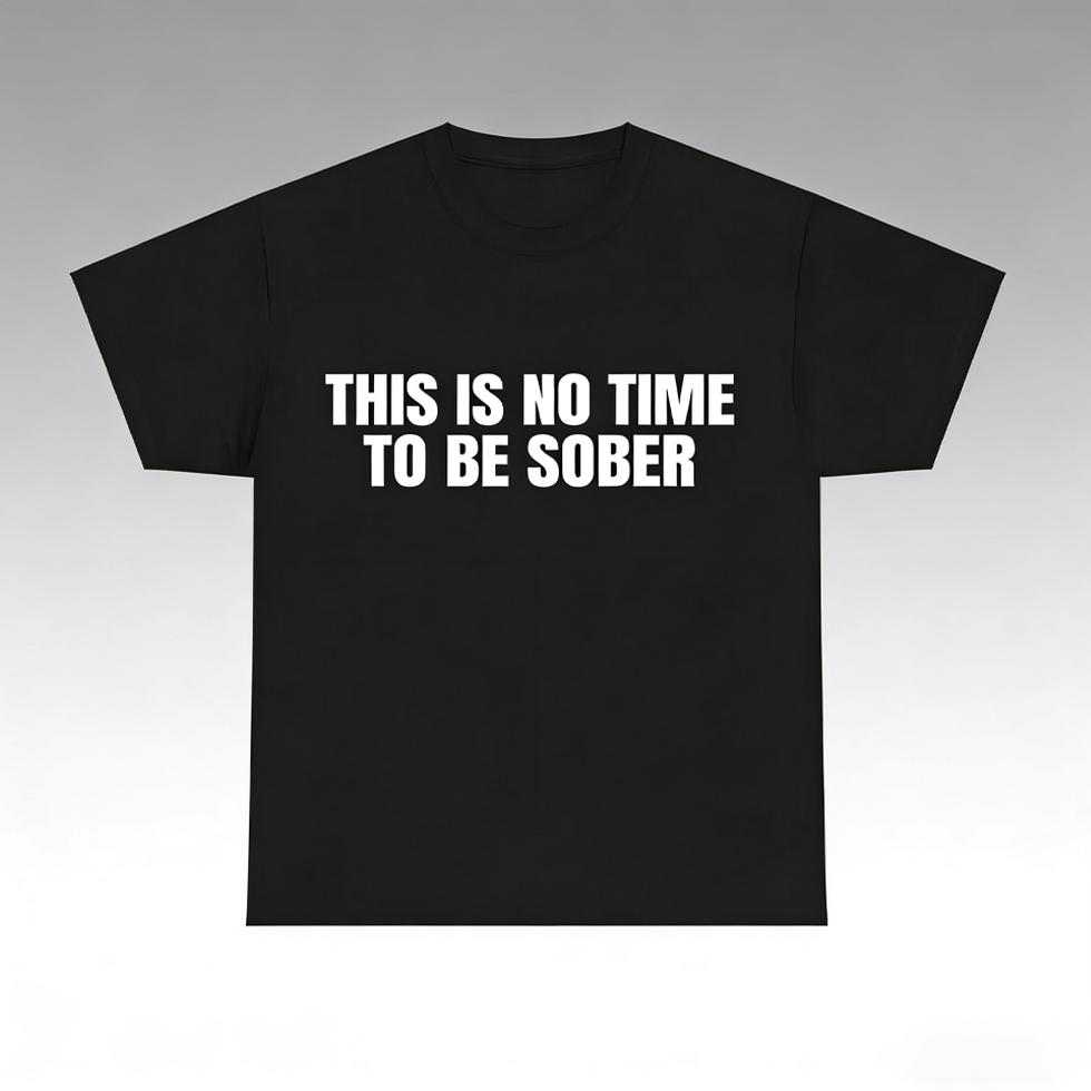 THIS IS NO TIME TO BE SOBER Menswear Top Bold Statement Tee for Men Streetwear Tshirt Tropical Casual Crewneck Shortsleeve Operator