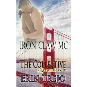 USED-Iron Claw MC- Part 1: The Collective Season 1, Episode 2 by Erin Trejo (Paperback)