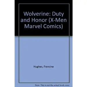 USED-WOLVERINE: DUTY AND HONOR (X-Men Marvel Comics) by Gail Herman (Paperback)