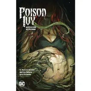 Poison Ivy Vol. 3: Mourning Sickness -- G. Willow Wilson - Hardcover
