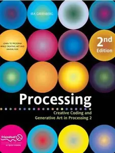USED-Processing: Creative Coding and Generative Art in Processing 2 by Greenberg, Ira (Paperback)
