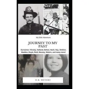 USED-Journey to My Past: My DNA Adventure by Meyers, D. R. (Paperback)
