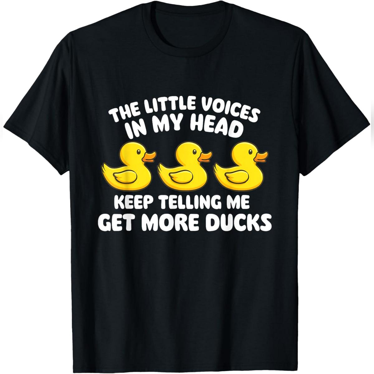 The Little Voices in My Head Keep Telling Me Get More Ducks T-Shirt Relaxed Fit Cotton T-Shirt