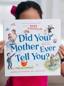 Did Your Mother Ever Tell You?: Words of Wisdom, Wit, and Love by Barbara ("Babs") Costello & Margeaux Lucas [Hardback Book] emotional connection, read-aloud appeal, multigenerational gifting, kindness/life lessons, and Babs’s warm recognizable persona