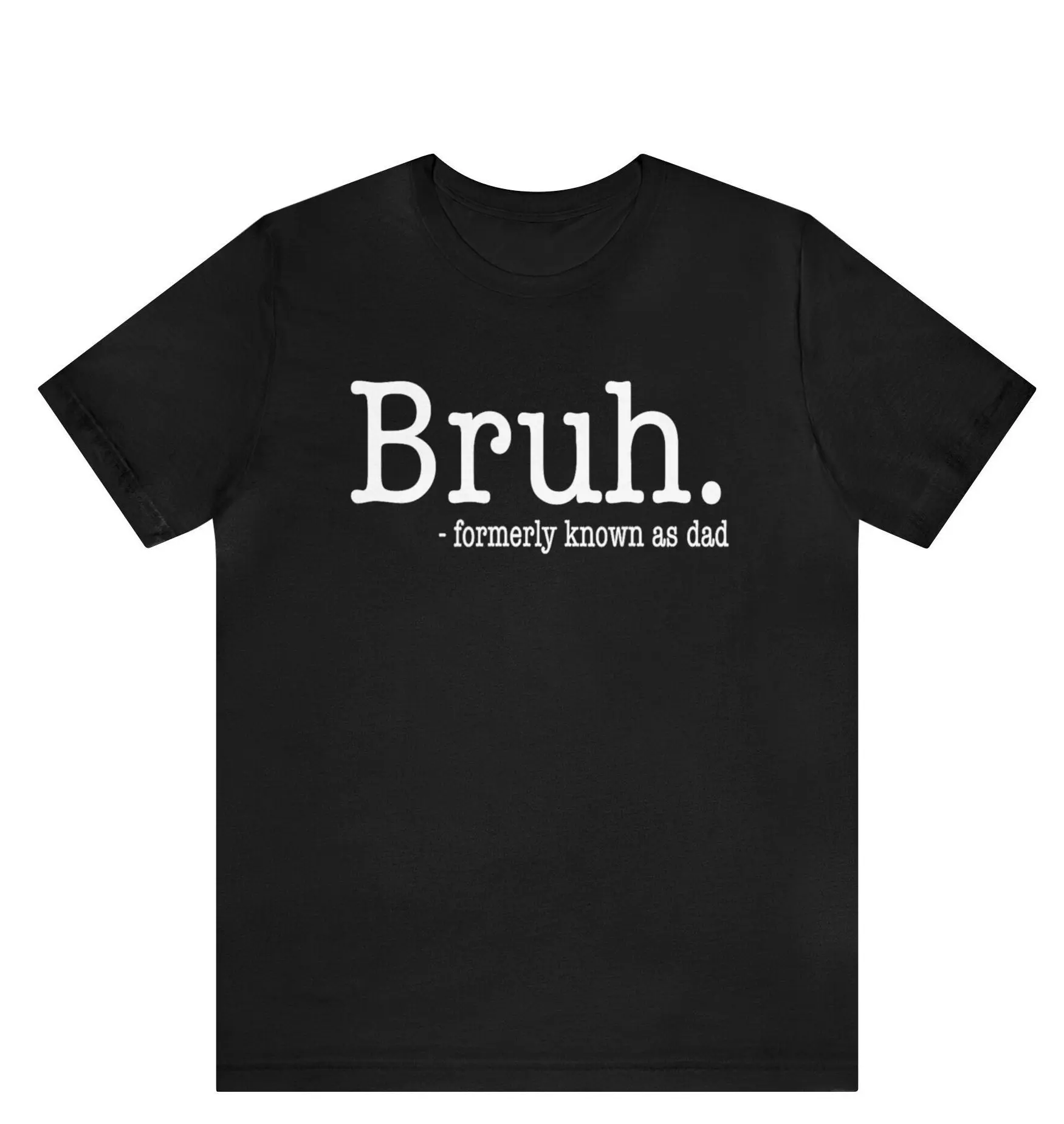 Bruh Formerly Known As Dad Shirt, Funny Bruh Tee, Father's Day Gift, Dad Life, Dada Dad Daddy Bruh, Vintage Husband Shirt
