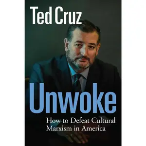 USED-Unwoke: How to Defeat Cultural Marxism in America by Cruz, Ted (Hardcover)