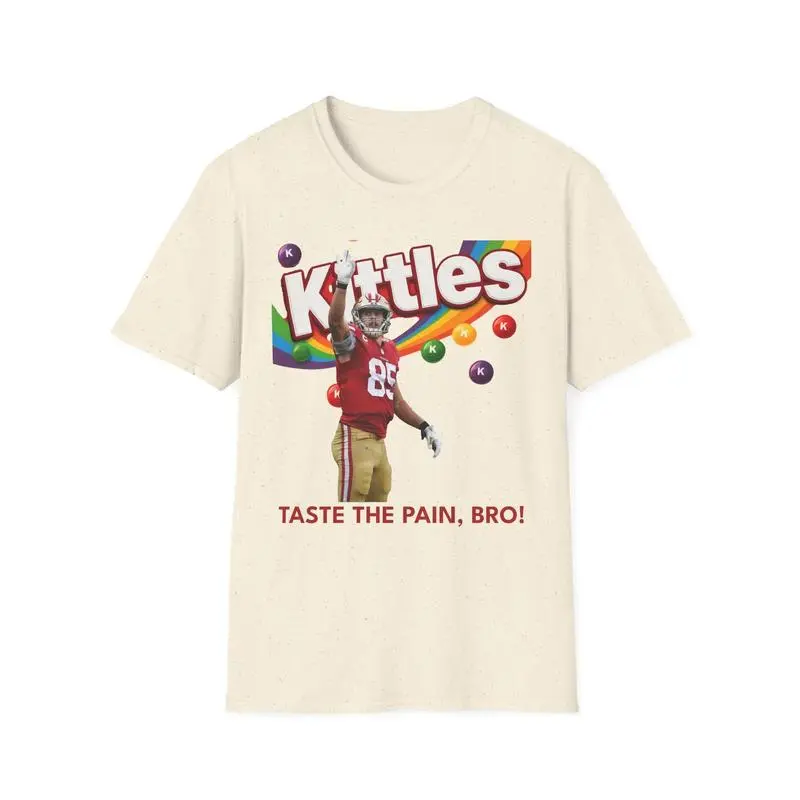 George Kittle Taste the Pain, Bro Unisex T-Shirt for 49ers Fans, Funny Football Sports Shirt, Game Day Outfit, Team Spirit Gift for Supporters