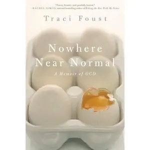 USED-Nowhere Near Normal: A Memoir of OCD by Traci Foust (Hardcover)