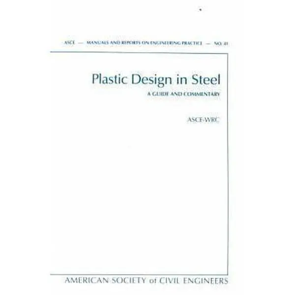 USED-Plastic Design in Steel: A Guide and Commentary (Manual and Report of Engineering Practice Ser. No. 41) by Joint Committee Of The Welding Research (Paperback)