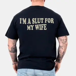 I'm a Slut for My Wife Shirt, Valentines Day Gift for Husband, Funny Couple Shirt, y2K Quote Shirt,Amazing Wife Shirt