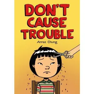 Don't Cause Trouble -- Arree Chung - Paperback