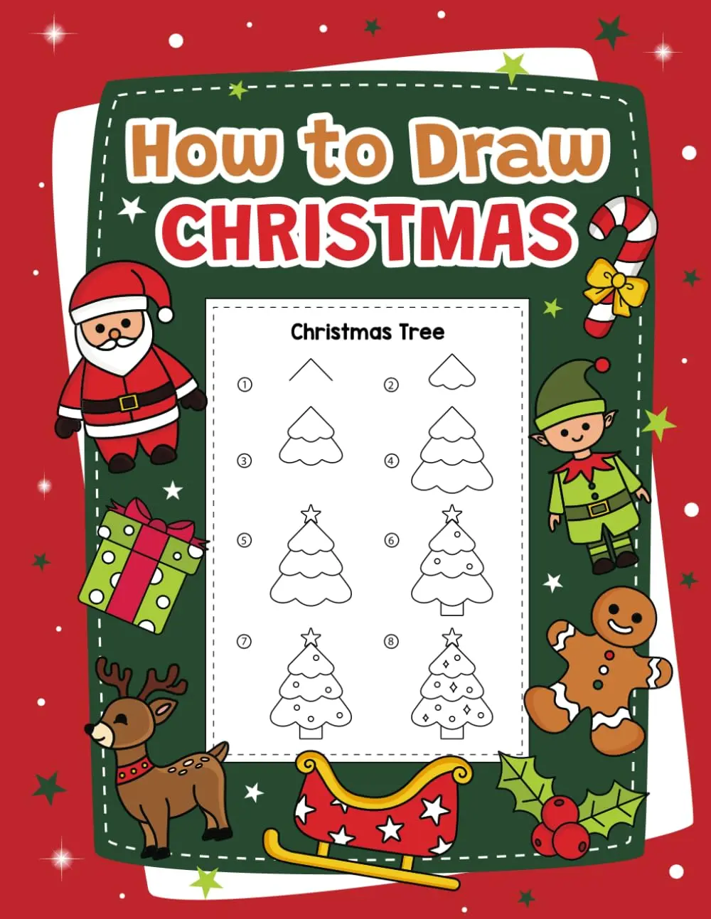 How to Draw Christmas: A Beginner's Guide with Easy and Simple Step-by-StepInstructions for Drawing Festive Stuff - Perfect for Kids Ages 6-8