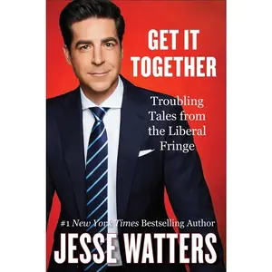 USED-Get It Together: Troubling Tales from the Liberal Fringe by Watters, Jesse (Hardcover)