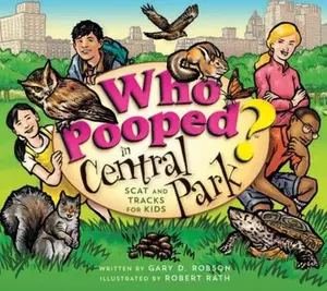 USED-Who Pooped in Central Park?: Scat and Tracks for Kids by Robson, Gary D. (Paperback)