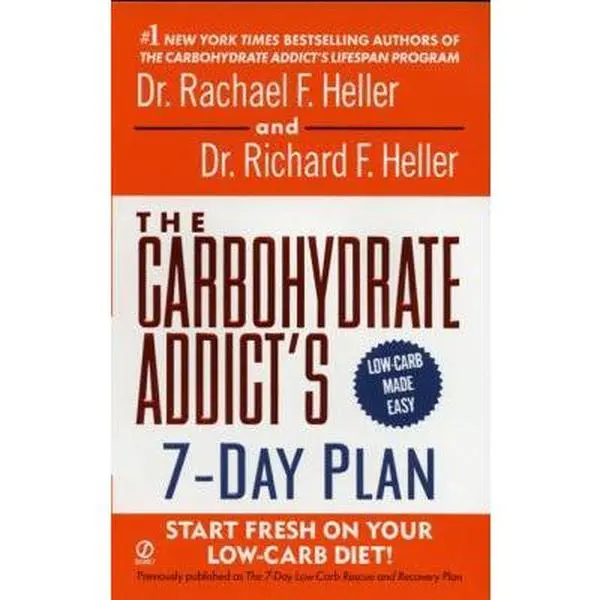 USED-The Carbohydrate Addict's 7-Day Plan: Start Fresh On Your Low-Carb Diet! by Dr. Rachael F. Heller (Unknown)