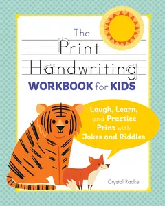 The Print Handwriting Workbook for Kids: Laugh, Learn, and Practice Print with Jokes and Riddles -- Crystal Radke - Paperback