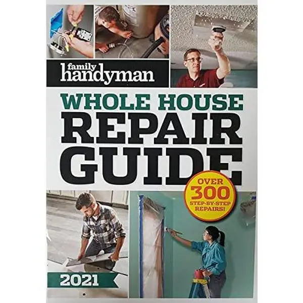 USED Book - Family Handyman Whole House Repair Guide - 2021 Dated Edition by Inc. Staff of Trusted Media Brands (Hardcover)